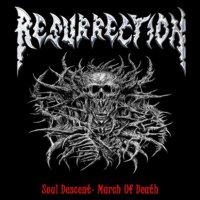 Resurrection - Soul Descent - March of Death (2014)