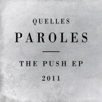 Quelles Paroles - Push (2011)