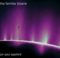 Jon Paul Sapsford - The Familiar Bizarre (2017)