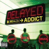 Delayed - Addict (2011)