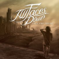 All Faces Down - Face The Truth (2011)