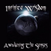 Infinite Wisdom - Awakening The Senses (2014)