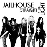 Jailhouse - Straight At The Light (2010)  Lossless