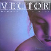 Vector - Mannequin Virtue (1983)