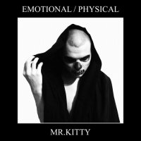 Mr.Kitty - Emotional/Physical (2012)