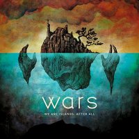 Wars - We Are Islands, After All (2017)