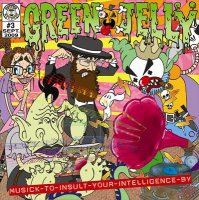 Green Jelly - Musick to Insult Your Intelligence By (2009)