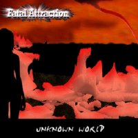 Fatal Attraction - Unknown World (2001)