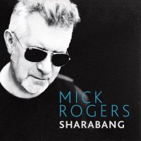 Mick Rogers (Manfred Mann\'s Earth Band) - Sharabang (2013)