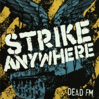 Strike Anywhere - Dead FM (2006)