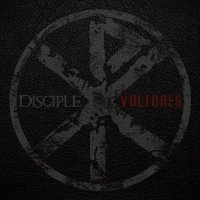 Disciple - Vultures (2015)