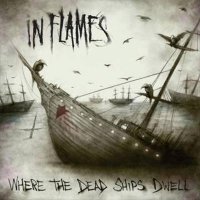 In Flames - Where The Dead Ships Dwell (WEB-Single) (2011)