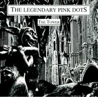 The Legendary Pink Dots - The Tower (1983)  Lossless