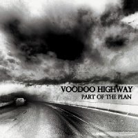Voodoo Highway - Part Of The Plan (2014)