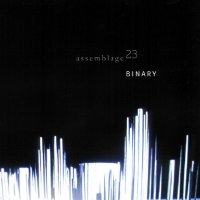 ASSEMBLAGE 23 - Binary (2007)