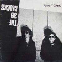 39 Clocks - Pain It Dark (1981)