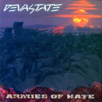 Devastate - Armies Of Hate (2006)