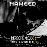 Naweed - Depeche Mode Under Construction Again (2012)