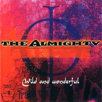 The Almighty - Wild And Wonderful (2002)