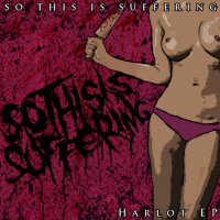 So This Is Suffering - Harlot (2009)