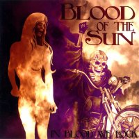 Blood Of The Sun - In Blood We Rock (2007)