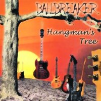 Ballbreaker - Hangman\'s Tree (2005)