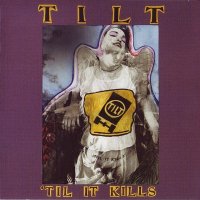 Tilt - \'Til It Kills (1995)