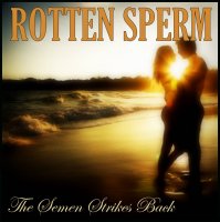 Rotten Sperm - The Semen Strikes Back (EP) (2015)