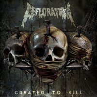 Defloration - Created To Kill (2015)