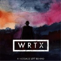 WRTX - A Message Left Behind (2013)