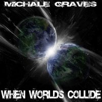 Michale Graves - When Worlds Collide (2016)