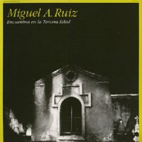 Miguel A. Ruiz - Encuentros En La Tercera Edad (1991)