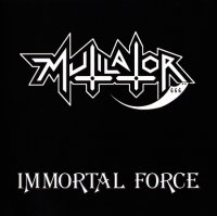 Mutilator - Immortal Force (1987)  Lossless