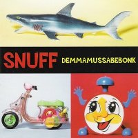 Snuff - Demmamussabebonk (1996)