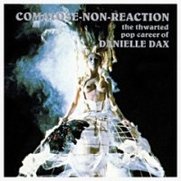 Danielle Dax - Comatose - Non - Reaction (1995)