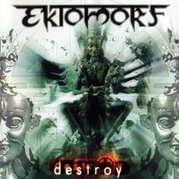 Ektomorf - Destroy (Special Edition) (2004)