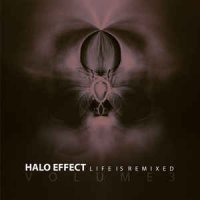 Halo Effect ‎ - Life Is Remixed (Volume 3) (2017)