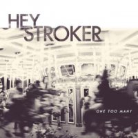 Hey Stroker - One Too Many (2016)