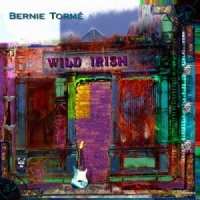 Bernie Torme - Wild Irish (2014)