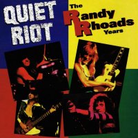 Quiet Riot - The Randy Rhoads Years [Vinyl Rip 24/96 + CD Rip] (1993)  Lossless