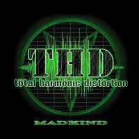 Tötal Harmönic Distörtion - Madkind (2015)