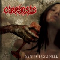 Cirrhosis - Drinks from Hell (2008)