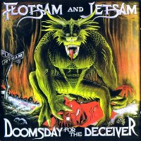 Flotsam and Jetsam - Doomsday For The Deceiver (20th Anniversary 2 CD Edition - Remastered 2006) (1986)