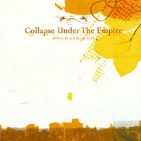 Collapse Under the Empire - Find a Place to Be Safe (2009)