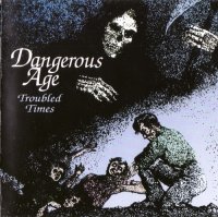 Dangerous Age - Troubled Times (1995)  Lossless