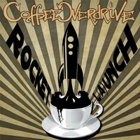 Coffee Overdrive - Rocket L(A)unch (2015)