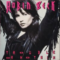 Robin Beck - Trouble Or Nothin [Vinyl Rip 24/192] (1989)  Lossless