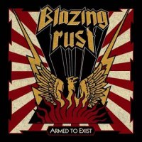 Blazing Rust - Armed To Exist (2017)