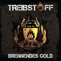 Treibstoff - Brennendes Gold (2016)