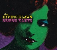 The Irving Klaws - Demon Tarts (2013)